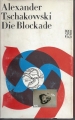 Die Blockade, 2 Band, Alexander Tschakowski