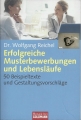 Erfolgreiche Musterbewerbungen und Lebensläufe, Dr. Wolfgang Reichel