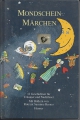 Mondschein Märchen, 12 Geschichten für Träumer und Nachleser