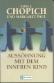Aussöhnung mit dem inneren Kind, Chopich Erika