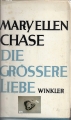 Die grössere Liebe, Mary Ellen Chase