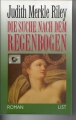 Die Suche nach dem Regenbogen, Judith Merkle Riley, List