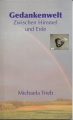 Gedankenwelt, Zwischen Himmel und Erde, Michaela Trieb