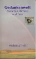 Gedankenwelt, Zwischen Himmel und Erde, Michaela Trieb ✔️