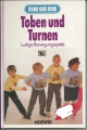 Toben und Turnen, Lustige Bewegungsspiele