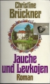 Jauche und Levkojen, Christine Brückner, Ullstein, gebunden
