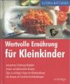 Wertvolle Ernährung für Kleinkinder, Eltern Ratgeber