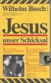 Jesus unser Schicksal, Wilhelm Busch ✔️