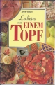 Leckeres aus einem Topf, Anne Wilson
