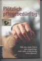 Plötzlich pflegebedürftig, Mona Schöffler