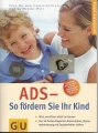 ADS, So fördern Sie Ihr Kind, GU