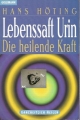 Lebenssaft Urin, die heilende Kraft, Hans Höting