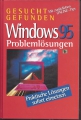 Windows 95 Problemlösungen, gesucht, gefunden