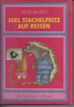Igel Stachelfritz auf Reisen, Heidi Hauser, Ion Creanga Verlag