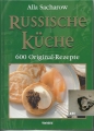 Russische Küche, 600 Original Rezepte, Alla Sacharow ✔️