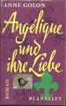 Angelique und ihre Liebe, Anne Golon, gebunden ✔️