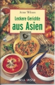 Leckere Gerichte aus Asien, Anne Wilson