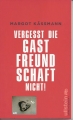 Vergesst die Gastfreundschaft nicht, Margot Kässmann ✔️