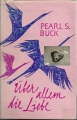Über allem die Liebe, Peal S. Buck, Büchergilde