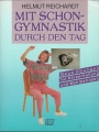 Mit Schongymnastik durch den Tag, Helmut Reichardt, BLV